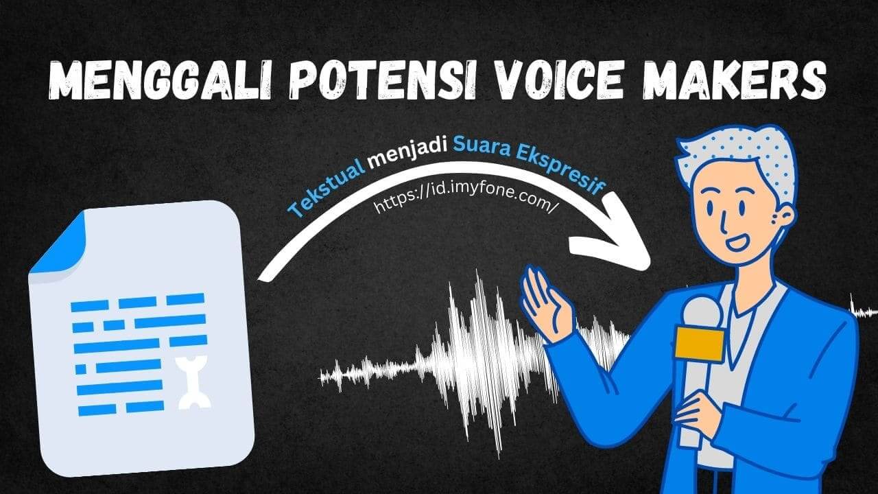 menggali potensi voice makers mentransformasi tekstual menjadi suara ekspresif