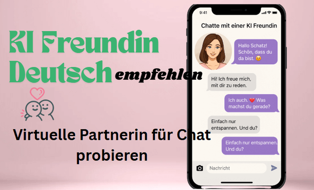 KI-Freundin Deutsch: Virtuelle Partnerin für Chat, Nähe & Beziehung
