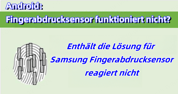 Android: Fingerabdrucksensor funktioniert nicht? Inklusive Lösung bei Samsung!