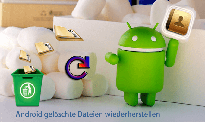 gelöschte Dateien auf Android wiederherstellen