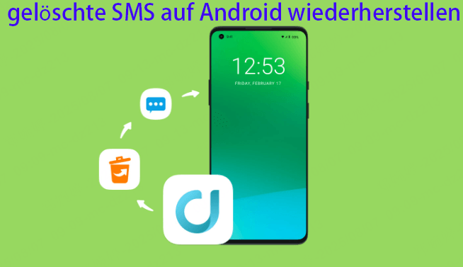 gelöschte sms auf Android wiederherstellen