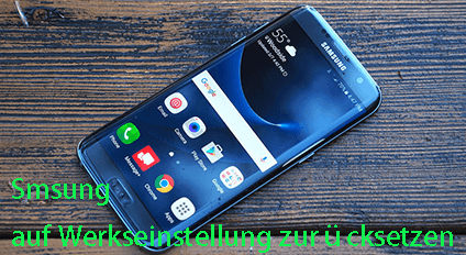 Samsung auf werkseinstellung zurücksetzen