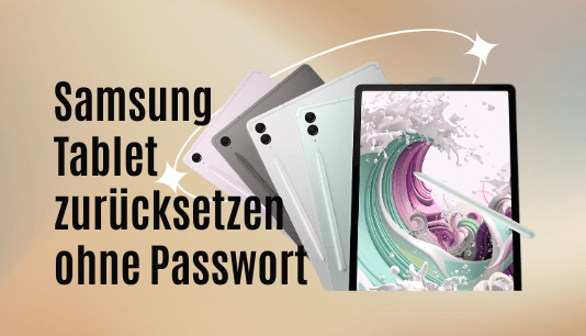 [2024] Samsung Tablet zurücksetzen ohne Passwort - so geht’s