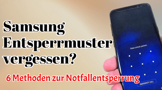 Entsperrmuster vergessen Samsung, so entsperren