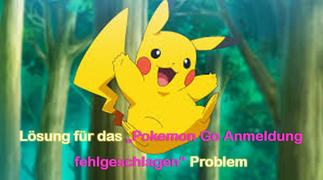 Lösung - Pokemon Go Anmeldung fehlgeschlagen