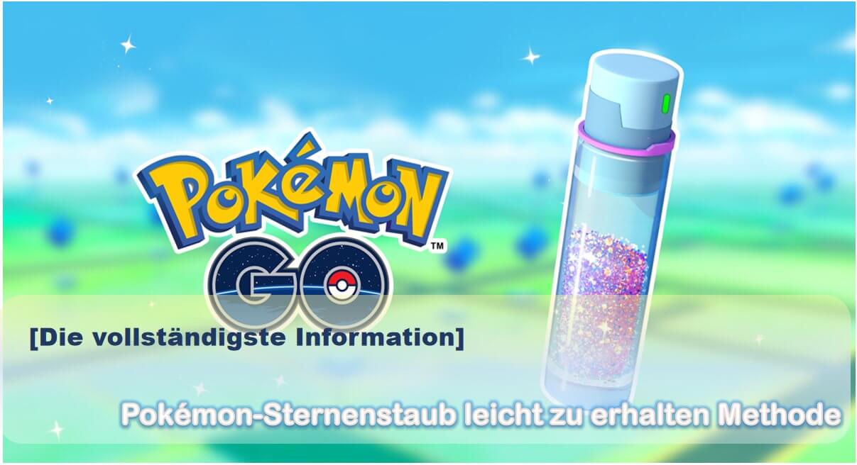 [Die vollständigste Information] Pokémon-Sternenstaub leicht zu erhalten Methode