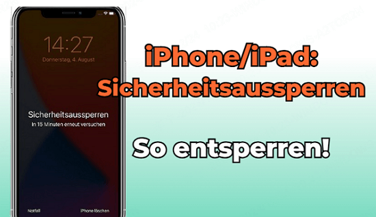 iPhone/iPad Sicherheitsaussperren: so beheben Sie es!