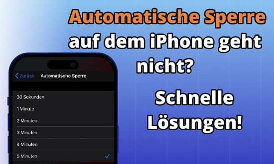 Automatische Sperre beim iPhone geht nicht? Schnelle Lösungen