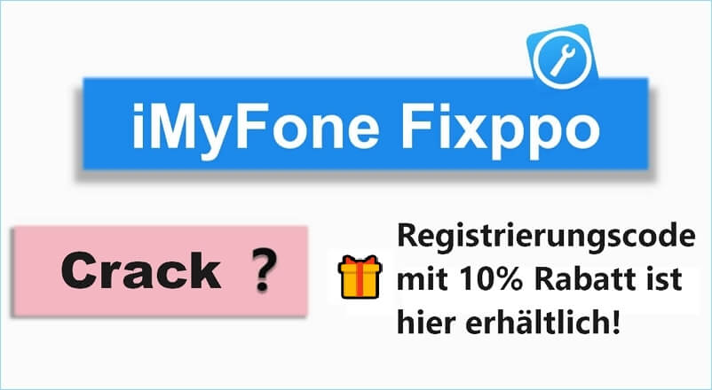 [Offiziell] iMyFone Fixppo Crack? iMyFone Fixppo Registrierungscode hier erhältlich!