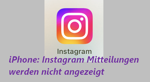 Instagram Mitteilungen werden nicht angezeigt beim iPhone
