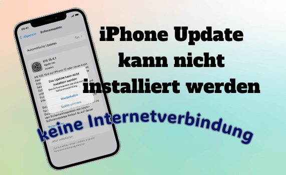 iPhone Update kann nicht installiert werden keine Internetverbindung