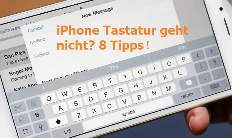 iPhone Tastatur hängt? Diese 8 Tipps helfen  (iOS 16/17/18)