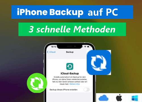 iPhone Backup auf PC erstellen - 5 Methoden, mit/ohne iTunes