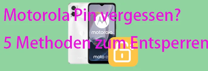Motorola PIN vergessen? So entsperren Sie Ihr Handy schnell & sicher