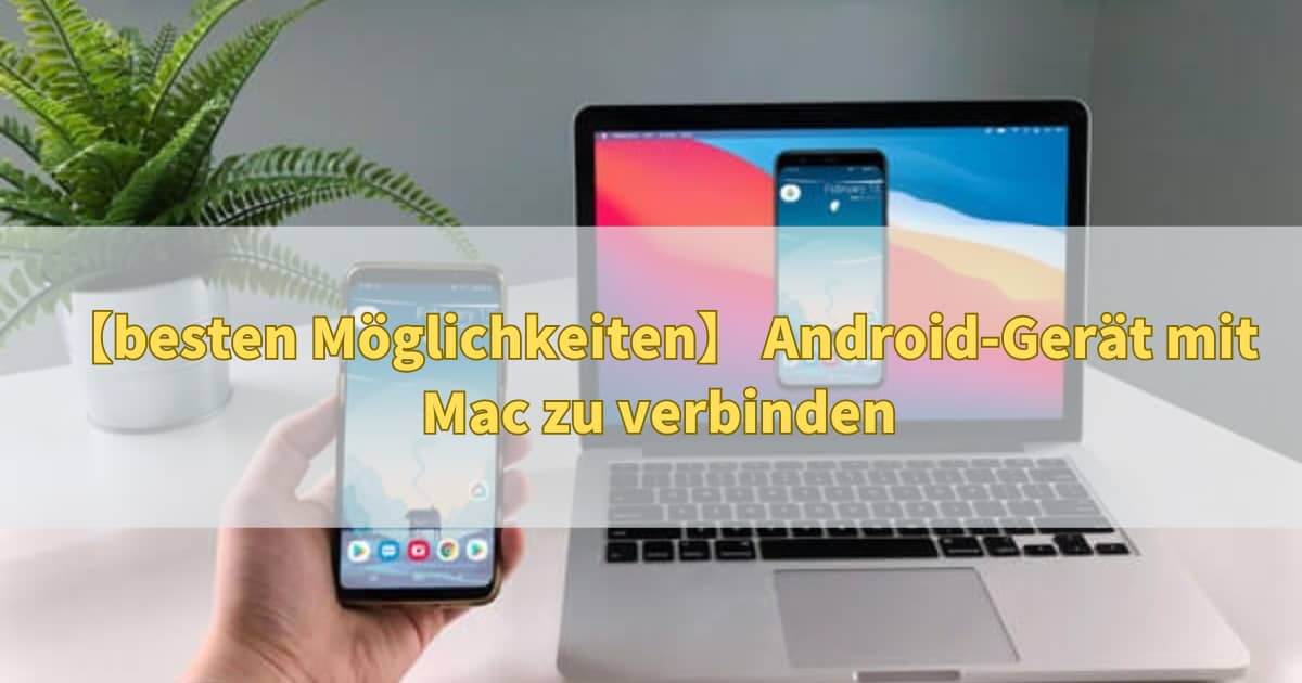 Android-Gerät mit Mac zu verbinden