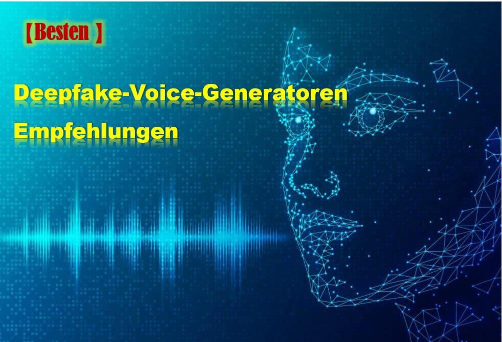 Wie macht man ein Deepfake? Die 3 besten Deepfake-Voice-Generatoren Empfehlungen [2024]