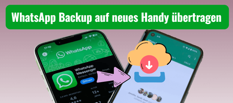 WhatsApp Backup auf neues Handy übertrage