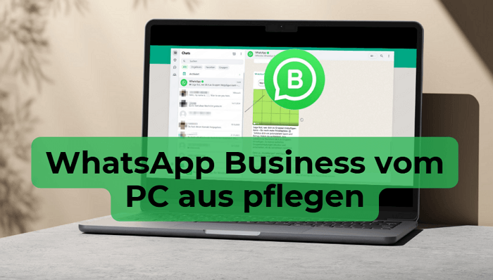 Mit Leichtigkeit zur Kundenbindung: WhatsApp Business vom PC aus pflegen