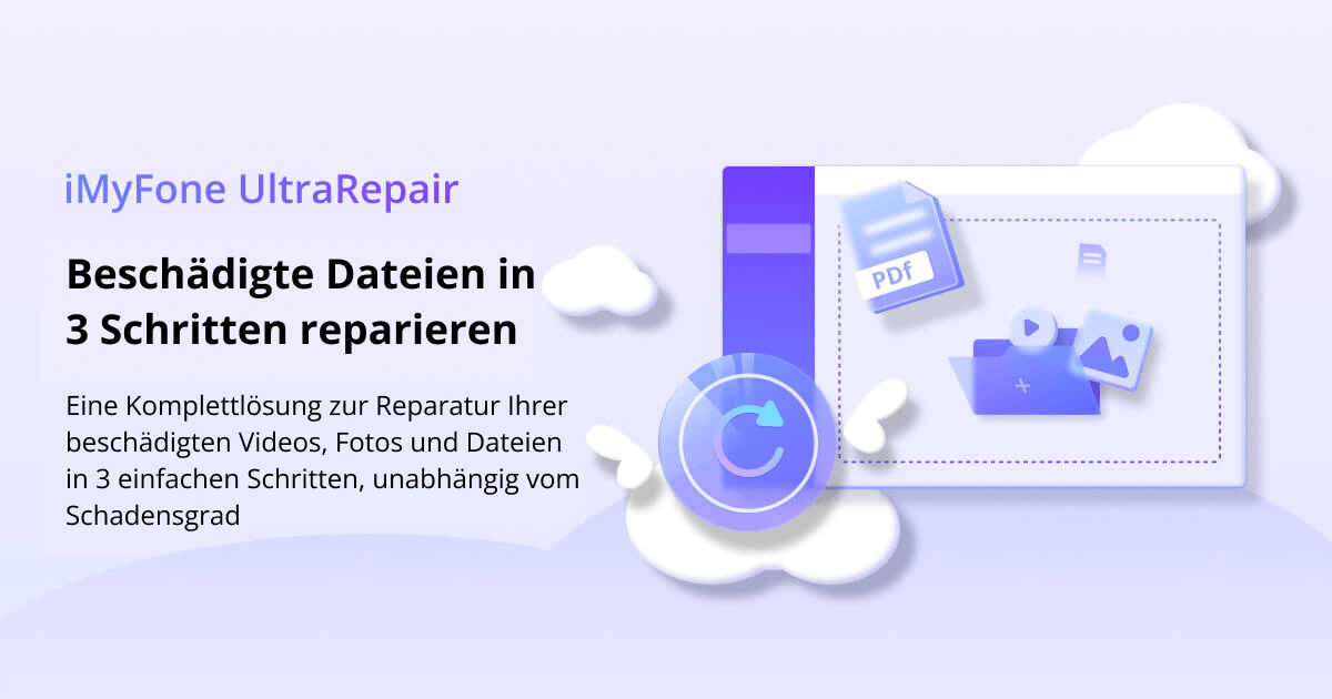 [OFFIZIELL] iMyFone UltraRepair Beschädigte Dateien reparieren