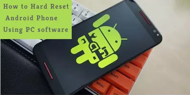 Sådan hard nulstiller du Android-telefon ved hjælp af pc-software