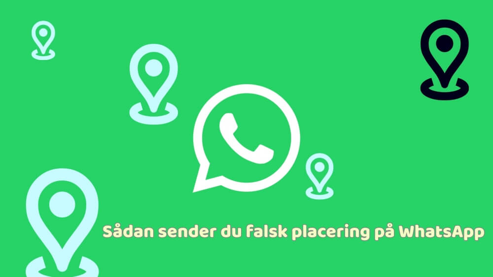 Sådan Sender du Falsk Placering og Falsk Realtidsplacering på WhatsApp