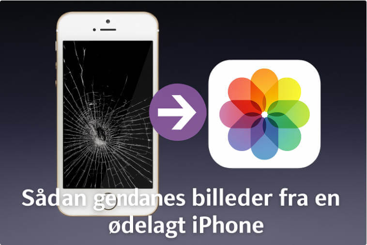 Sådan gendanner du billeder fra en ødelagt iPhone