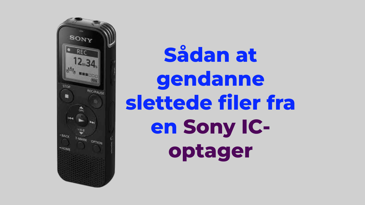 Sådan at gendanne slettede filer fra en Sony IC-optager