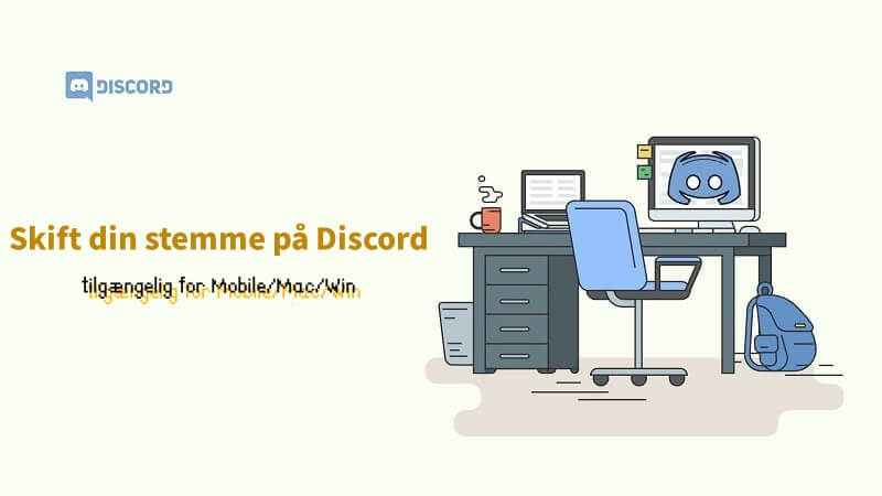 Ændr din stemme på Discord – tilgængelig for Mobile/Mac/Win