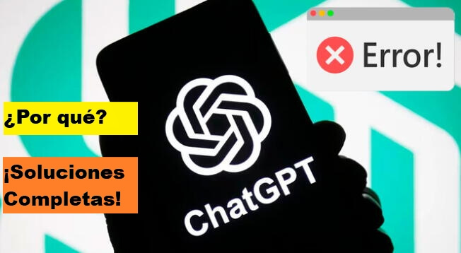 ChatGPT no funciona ¿Por qué? ¡Soluciones completas!