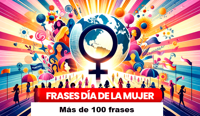 Frases para el día de la mujer 2024 【Más de 100 mensajes】