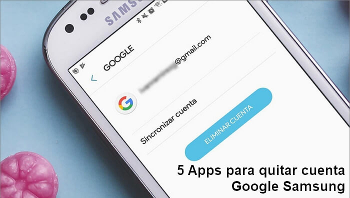 App para quitar cuenta Google Samsung