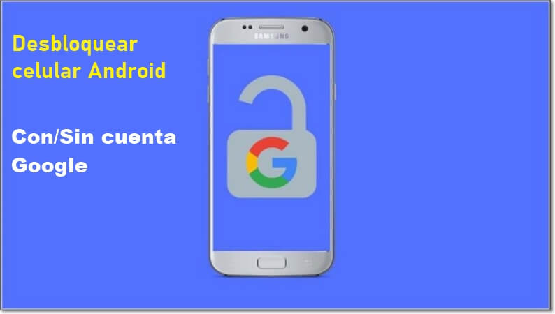 desbloquear celular Android cuenta Google