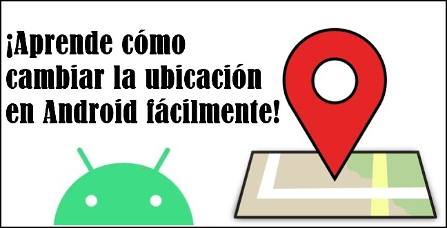cambiar ubicaci贸n Android