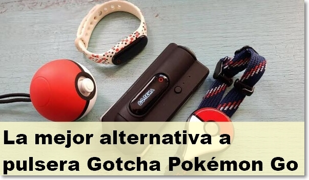 [2023] La mejor alternativa a pulsera Gotcha Pokémon Go