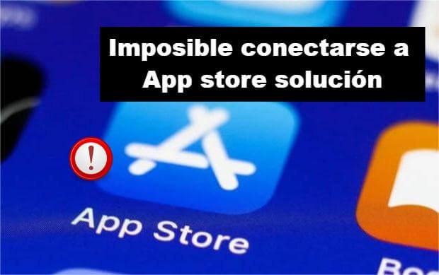 Imposible conectarse a App store