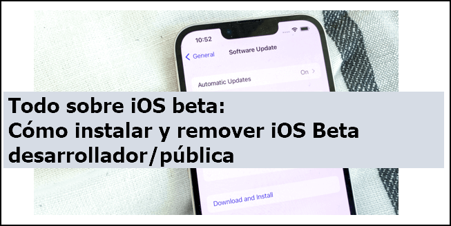 instalar y remover iOS Beta desarrollador/pública