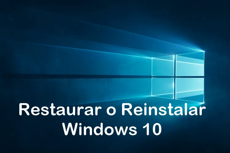 【Tutorial】Restaurar o Reinstalar Windows 10