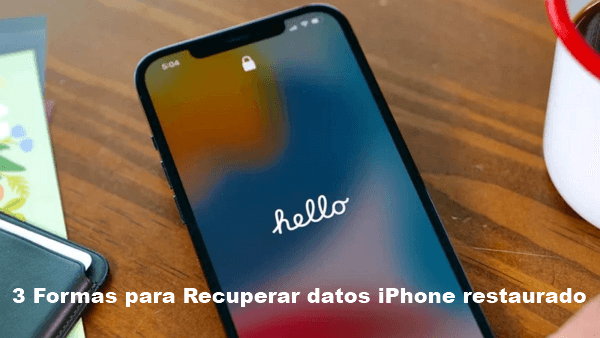 recuperar datos de iphone restaurado