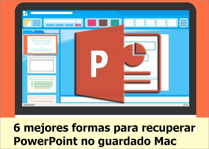 6 mejores formas para recuperar PowerPoint no guardado Mac