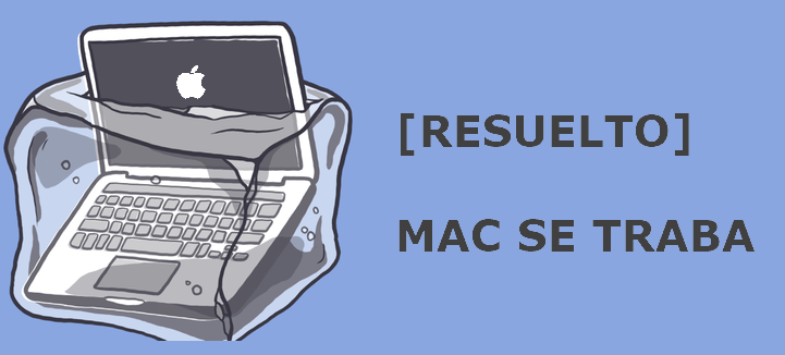 Se traba mi Mac y ya no reacciona: cómo solucionarlo