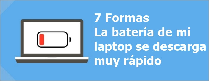[7 Formas] La batería de mi laptop se descarga muy rápido