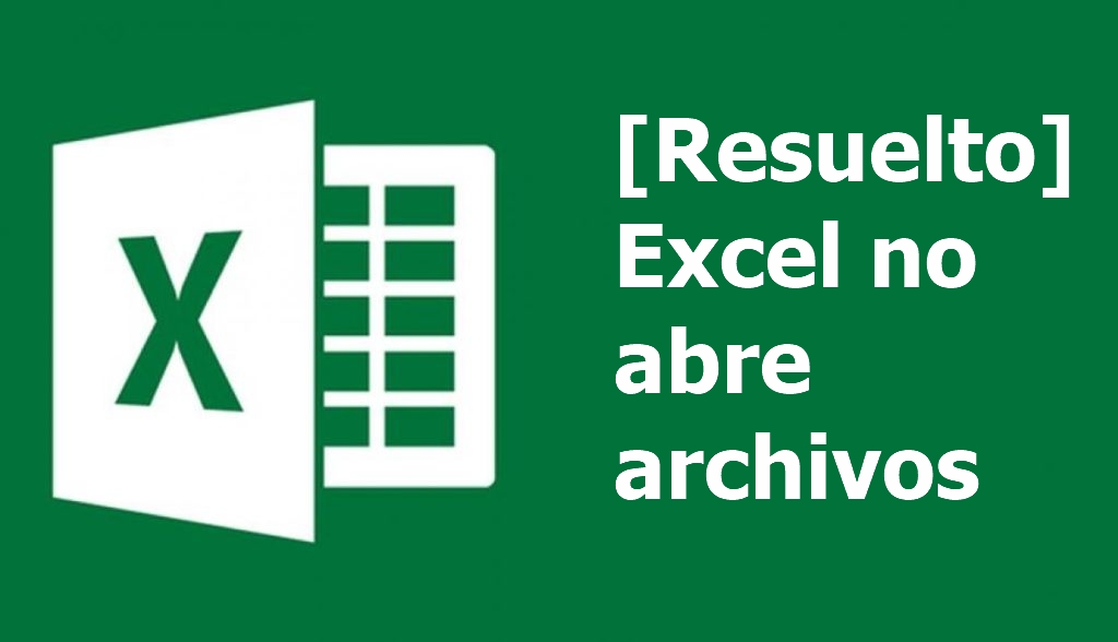 Qué hacer si Excel no abre archivos