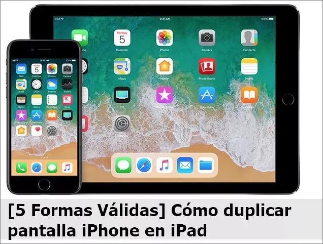 [5 Formas Válidas] Cómo duplicar pantalla iPhone en iPad