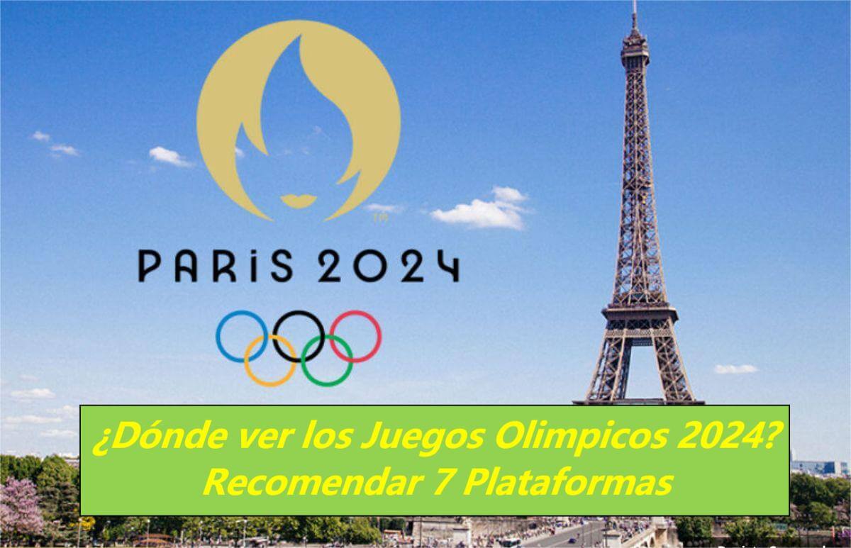 Dónde ver las Olimpiadas 2024 París：Las 7 Mejores Opciones