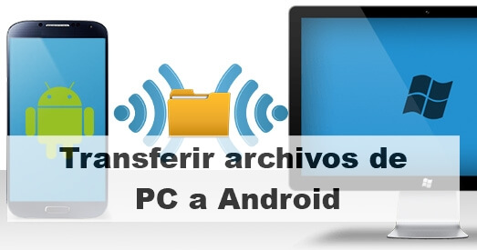 Transferir archivos de PC a Android