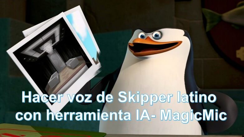 Cómo hacer la voz de skipper