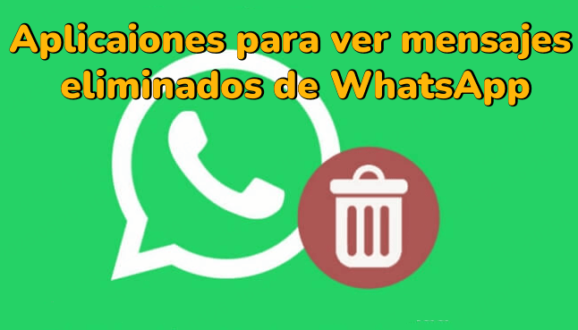 app para ver mensajes eliminados de WhatsApp
