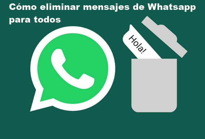 Cómo eliminar mensajes de Whatsapp para todos después de horas y meses