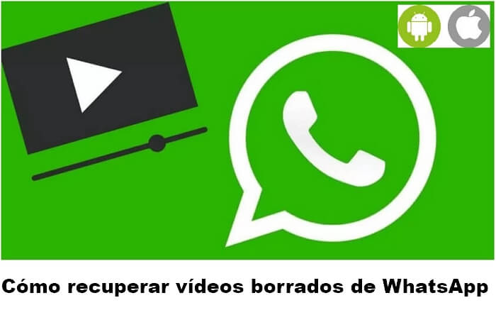 Cómo recuperar videos borrados de WhatsApp
