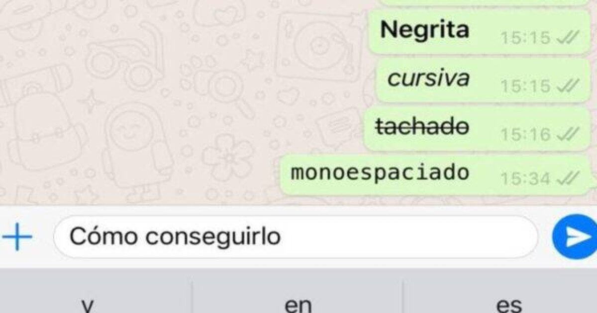 Cómo poner texto en negrita, cursiva, tachado y monoespaciado en WhatsApp